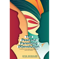 The Peaceful Parenting (R)evolution: Changing the World by Changing How We Parent