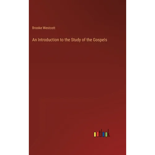 An Introduction to the Study of the Gospels