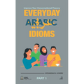 Everyday Arabic Idioms: عبارات يومية