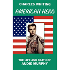American Hero. The Life and Death of Audie Murphy - Hardcover