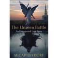 The Unseen Battle: An Unexpected Love Story