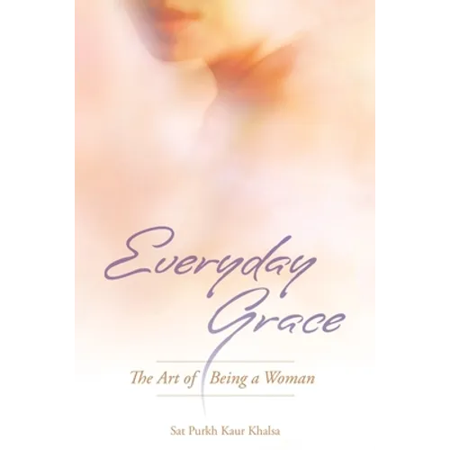 Everyday Grace: The Art of Being a Woman