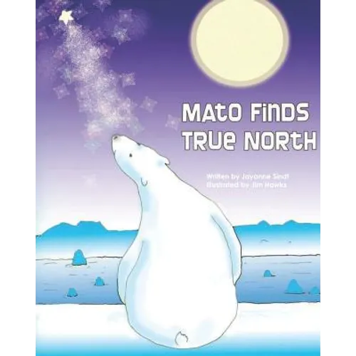 Mato Finds True North: Revised Edition