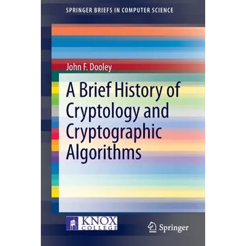 A Brief History of Cryptology and Cryptographic Algorithms