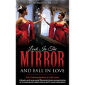 Look In The Mirror and Fall In Love