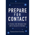 Prepare For Contact: A Guide For Interacting With Galactic Beings