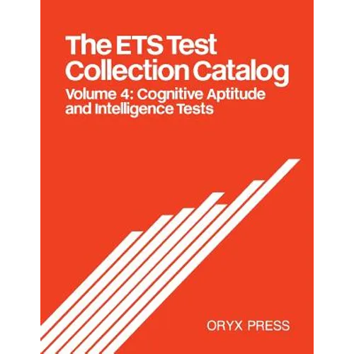 The Ets Test Collection Catalog: Volume 4: Cognitive Aptitude and Intelligence Tests