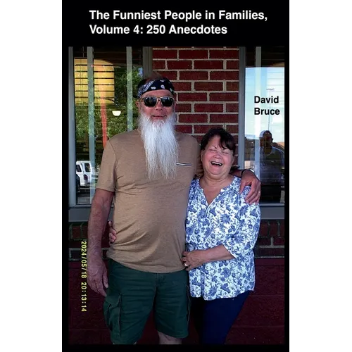 The Funniest People in Families, Volume 4: 250 Anecdotes
