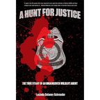 Hunt for Justice: The True Story Of An Undercover Wildlife Agent - Paperback