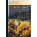Recollections of Colonel De Gonneville; Volume 2