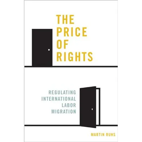 The Price of Rights: Regulating International Labor Migration