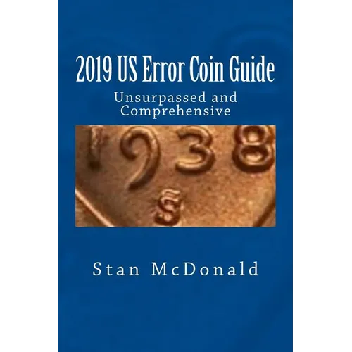 2019 US Error Coin Guide: Unsupassed and Comprehensive