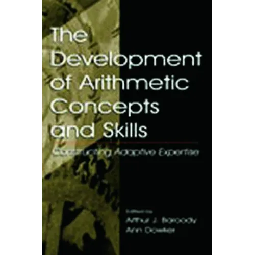 The Development of Arithmetic Concepts and Skills: Constructive Adaptive Expertise