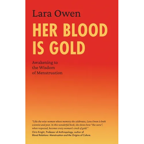 Her Blood is Gold: Awakening to the Wisdom of Menstruation