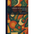 A Book of Unusual Soups