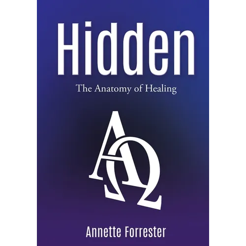 Hidden: The Anatomy of Healing
