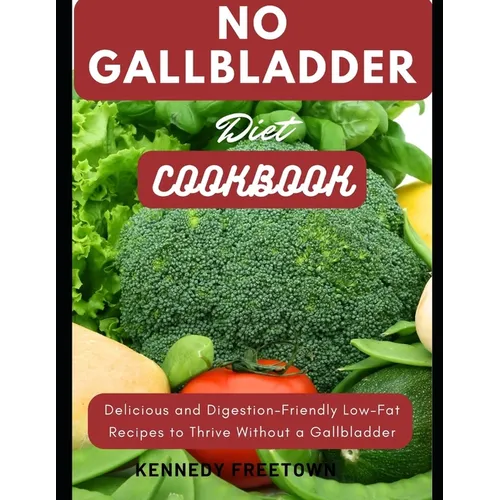 No Gallbladder Diet Cookbook