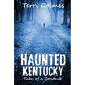 Haunted Kentucky: Tales of a Conduit