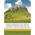 Building Community Trust, Berkeley School Integration and Other Civic Endeavors, 1943-1978: Oral History Transcript / and Related Material, 197