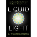 Liquid Light: Ayahuasca Spirituality and the Santo Daime Tradition