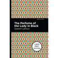 The Perfume of the Lady in Black: Large Print Edition
