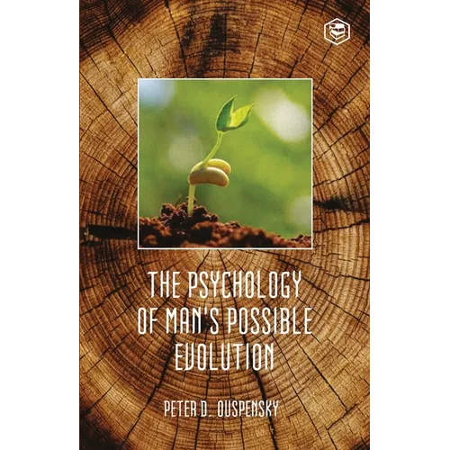 The Psychology Of Mans Possible Evolution
