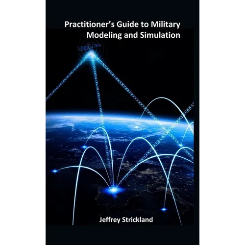 Practitioner's Guide to Military Modeling and Simulation
