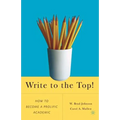 Write to the Top!: How to Become a Prolific Academic