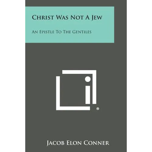 Christ Was Not a Jew: An Epistle to the Gentiles