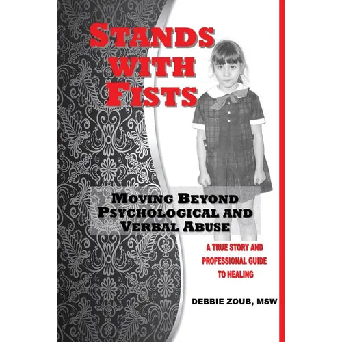 Stands With Fists: Moving Beyond Psychological and Verbal Abuse