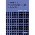 Memory as a Programming Concept in C and C++