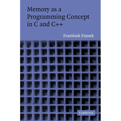 Memory as a Programming Concept in C and C++