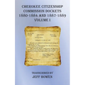 Cherokee Citizenship Commission Dockets Volume I: 1880-1884 and 1887-1889