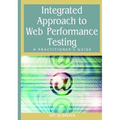 Integrated Approach to Web Performance Testing: A Practitioner's Guide
