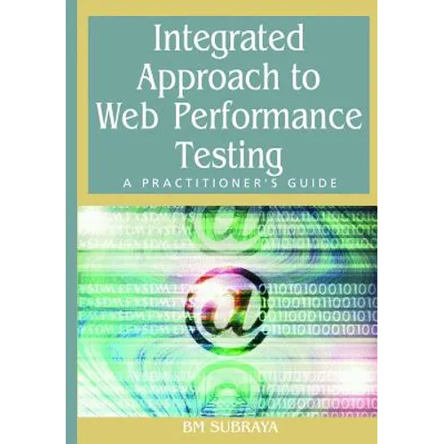 Integrated Approach to Web Performance Testing: A Practitioner's Guide