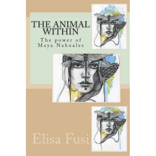 The animal within: The power of Maya Nahuales