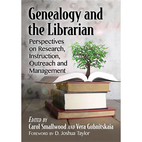 Genealogy and the Librarian: Perspectives on Research, Instruction, Outreach and Management