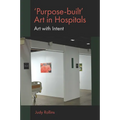 'Purpose-Built' Art in Hospitals: Art with Intent