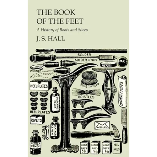 The Book of the Feet - A History of Boots and Shoes
