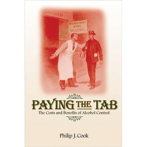 Paying the Tab: The Costs and Benefits of Alcohol Control