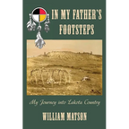 In My Father's Footsteps: My Journey into Lakota Country - Paperback