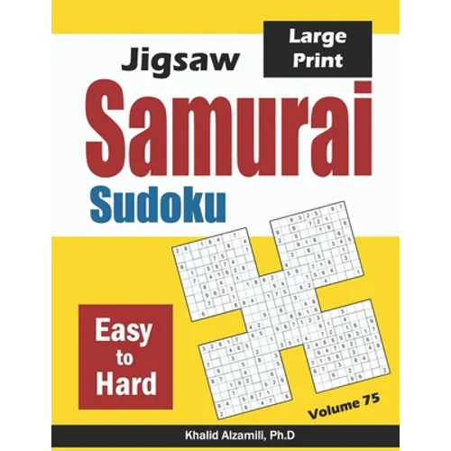 Jigsaw Samurai Sudoku: 500 Easy to Hard Jigsaw Sudoku Puzzles Overlapping into 100 Samurai Style