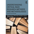 Understanding Critical Race Research Methods and Methodologies: Lessons from the Field