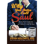 Why You Better Call Saul: What Our Favorite TV Lawyer Says About Life, Love, and Scheming Your Way to Acquittal and a Large Cash Payout - Hardcover
