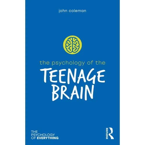 The Psychology of the Teenage Brain