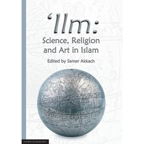 'Ilm: Science, Religion and Art in Islam