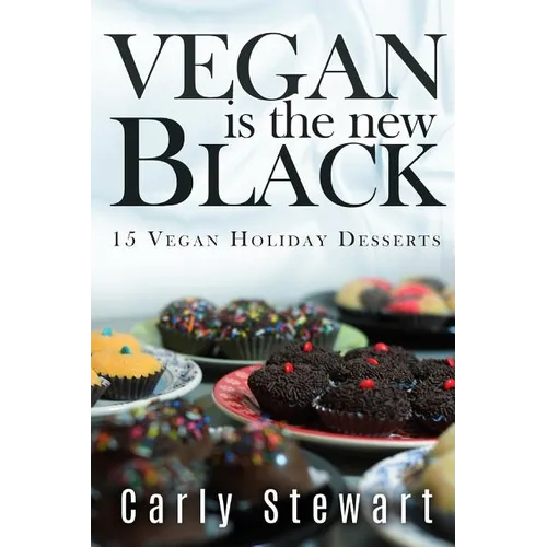 Vegan Is The New Black: 15 Vegan Holiday Desserts