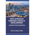 New Approach Towards Africa's Development: Lessons from Singapore
