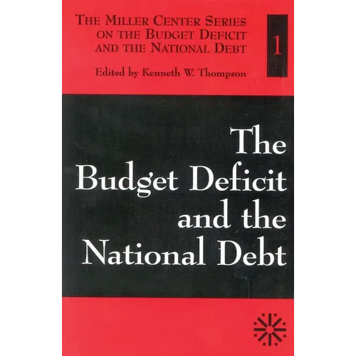 The Budget Deficit and the National Debt: Volume I