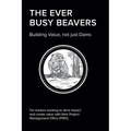 The EVER BUSY BEAVER: Building Value, not just Dams